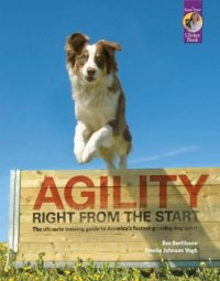 cover of the book Agility right from the start: the ultimate training guide to America's fastest-growing dog sport