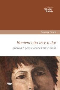 cover of the book Homem não tece a dor: queixas e perplexidades masculinas