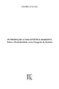 cover of the book Introdução a uma Estética marxista -Sobre a Particularidadecomo Categoria da Estética