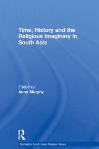 cover of the book Time, History and the Religious Imaginary in South Asia