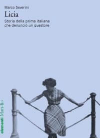 cover of the book Licia. Storia della prima italiana che denunciò un questore