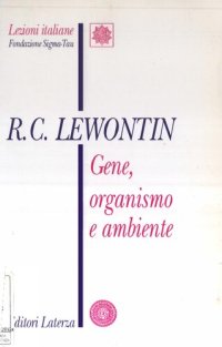 cover of the book Gene, organismo e ambiente. I rapporti causa-effetto in biologia