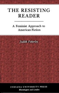 cover of the book The resisting reader : a feminist approach to American fiction