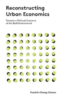 cover of the book Reconstructing Urban Economics: Towards a Political Economy of the Built Environment