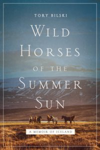 cover of the book Wild horses of the summer sun: a memoir of Iceland