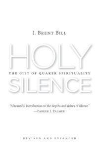 cover of the book Holy silence: the gift of Quaker spirituality