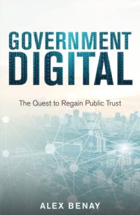 cover of the book Government digital: the quest to regain public trust