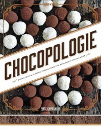 cover of the book Chocopologie: confections & baked treats from the acclaimed chocolatier