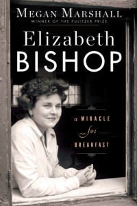 cover of the book Elizabeth Bishop: a miracle for breakfast