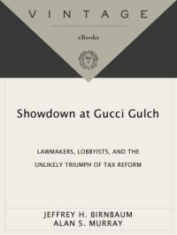 cover of the book Showdown at Gucci Gulch: lawmakers, lobbyists, and the unlikely triumph of tax reform