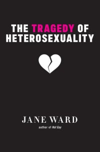 cover of the book The Tragedy of Heterosexuality