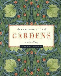 cover of the book The armchair book of gardens: a miscellany