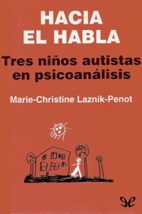 cover of the book Hacia el habla. Tres niños autistas en psicoanálisis