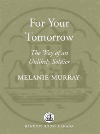 cover of the book For your tomorrow: the way of an unlikely soldier