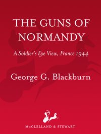 cover of the book The guns of Normandy: a soldier's eye view, France 1944