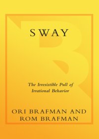 cover of the book Sway: the irresistible pull of irrational behavior