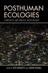 cover of the book Posthuman Ecologies: Complexity and Process after Deleuze