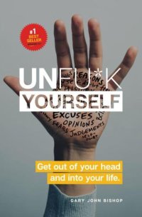 cover of the book Unfu*k Yourself: Get out of your head and into your life