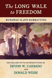 cover of the book The long walk to freedom: runaway slave narratives