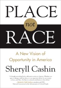 cover of the book Place, not race: a new vision of opportunity in America