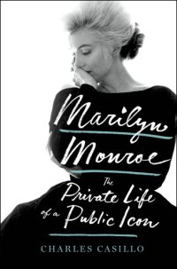 cover of the book Marilyn Monroe: the private life of a public icon