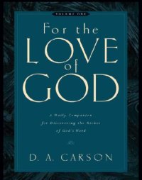 cover of the book For the love of God volume 1: a daily companion for discovering the riches of God's Word