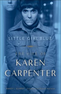 cover of the book Little girl blue: the life of Karen Carpenter