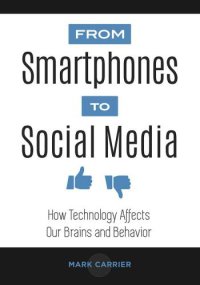 cover of the book From Smartphones to Social Media: How Technology Affects Our Brains and Behavior