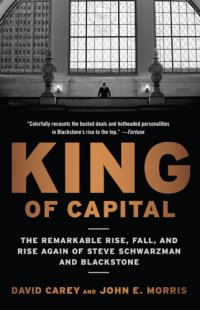 cover of the book King of capital: the remarkable rise, fall, and rise again of steve schwarzman and blackstone