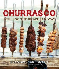 cover of the book Churrasco: grilling the Brazilian way