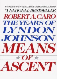 cover of the book Means of Ascent: The Years of Lyndon Johnson II