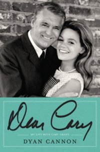 cover of the book Dear Cary: my life with Cary Grant