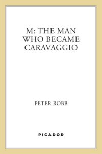 cover of the book M: the man who became Caravaggio