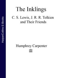 cover of the book The Inklings: C.S. Lewis, J.R.R. Tolkien and their friends