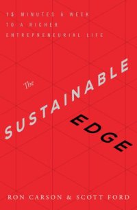 cover of the book The Sustainable Edge: 15 Minutes a Week to a Richer Entrepreneurial Life