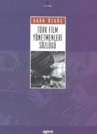 cover of the book Türk Film Yönetmenleri Sözlüğü