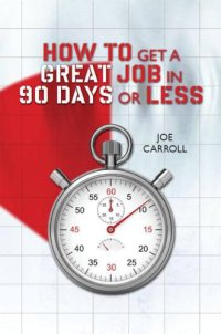 cover of the book How To Get A Great Job in 90 Days or Less