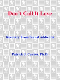 cover of the book Don't call it love: recovery from sexual addiction