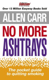 cover of the book Allen Carr's No More Ashtrays