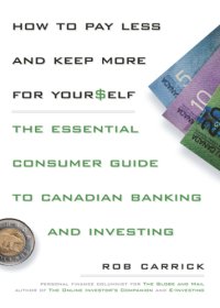 cover of the book How to pay less and save more for yourself: the essential consumer guide to Canadian banking and investing