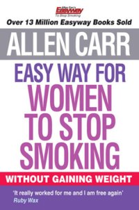 cover of the book Allen Carr's Easy Way for Women to Stop Smoking