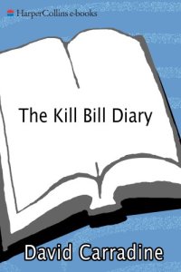 cover of the book The Kill Bill diary: the making of a Tarantino classic as seen through the eyes of a screen legend