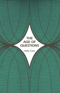 cover of the book The age of questions: or, A first attempt at an aggregate history of the Eastern, social, woman, American, Jewish, Polish, bullion, tuberculosis, and many other questions over the nineteenth century, and beyond