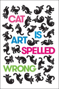 cover of the book Cat is Art Spelled Wrong