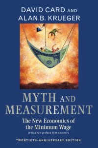 cover of the book Myth and Measurement The New Economics of the Minimum Wage