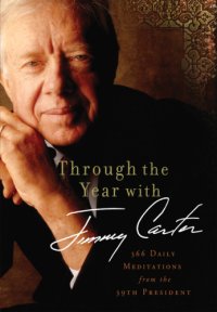 cover of the book Through the year with Jimmy Carter: 366 daily meditations from the 39th president