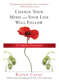 cover of the book Change your mind and your life will follow: 12 simple principles