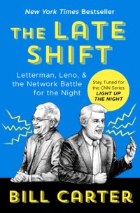 cover of the book The Late Shift: Letterman, Leno, & the Network Battle for the Night