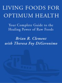 cover of the book Living foods for optimum health: your complete guide to the healing powers of raw foods