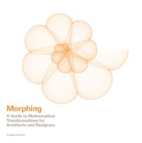 cover of the book Morphing: a guide to mathematical transformations for architects and designers